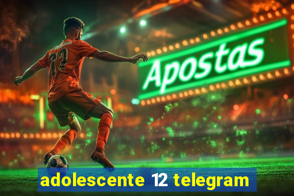 adolescente 12 telegram